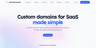 SaaS Custom Domains